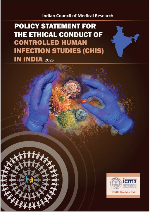 ICMR Policy Statement on the Ethical Conduct of Controlled Human Infection Studies (CHIS) in India 2023.... 